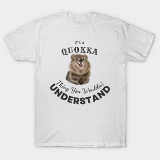 It's A Quokka Thing You Wouldn't Understand - Quokkas T-Shirt